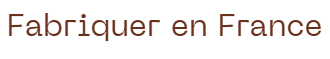 Fabriquer en France